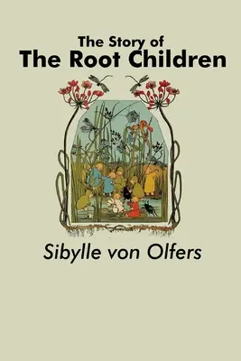 Příběh kořenových dětí - The Story of the Root Children
