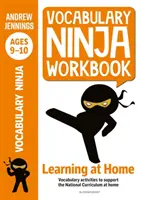 Slovní zásoba Ninja Pracovní sešit pro věkovou kategorii 9-10 let - Aktivity na podporu slovní zásoby pro dohánění učiva a domácí výuku - Vocabulary Ninja Workbook for Ages 9-10 - Vocabulary activities to support catch-up and home learning
