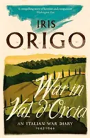 Válka ve Val d'Orcia - Italský válečný deník 1943-1944 - War in Val d'Orcia - An Italian War Diary 1943-1944