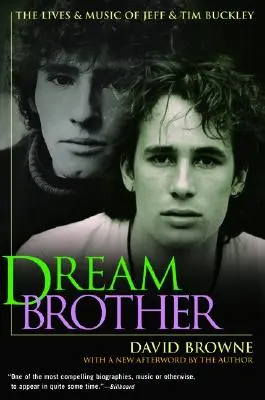 Bratr snů: Snílek: Život a hudba Jeffa a Tima Buckleyových (The Lives and Music of Jeff and Tim Buckley) - Dream Brother: The Lives and Music of Jeff and Tim Buckley
