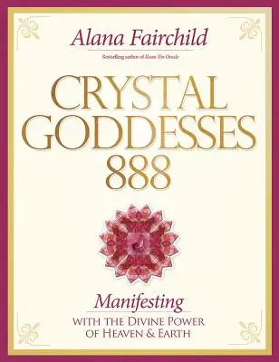 Křišťálové bohyně 888: Prožívání posvátného ženství - Crystal Goddesses 888: Living the Sacred Feminine