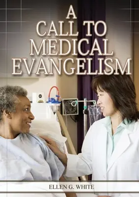 Výzva k lékařské evangelizaci: - A Call to Medical Evangelism: