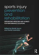 Prevence a rehabilitace sportovních zranění: Integrace medicíny a vědy pro řešení výkonnosti - Sports Injury Prevention and Rehabilitation: Integrating Medicine and Science for Performance Solutions