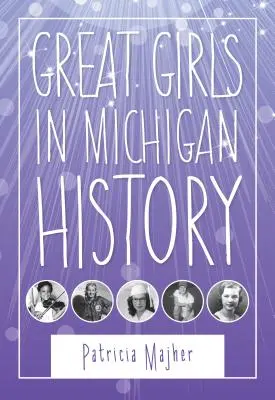 Velké dívky v dějinách Michiganu - Great Girls in Michigan History