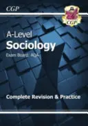A-Level Sociology: AQA Year 1 & 2 Complete Revision & Practice (AQA Year 1 & 2 Complete Revision & Practice) - A-Level Sociology: AQA Year 1 & 2 Complete Revision & Practice
