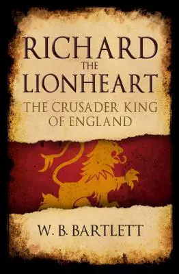 Richard Lví srdce: Křižácký král Anglie - Richard the Lionheart: The Crusader King of England