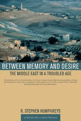 Mezi pamětí a touhou: Blízký východ v neklidné době - Between Memory and Desire: The Middle East in a Troubled Age