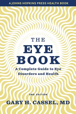 Kniha o očích: Kompletní průvodce očními poruchami a zdravím - The Eye Book: A Complete Guide to Eye Disorders and Health
