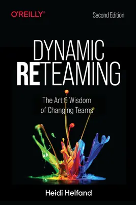 Dynamický reteaming: Umění a moudrost střídání týmů. - Dynamic Reteaming: The Art and Wisdom of Changing Teams