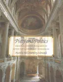 Zbožnost a politika: Politika a politika: zobrazování božské královské moci v kapli Ludvíka XIV. ve Versailles - Piety and Politics: Imaging Divine Kingship in Louis XIV's Chapel at Versailles