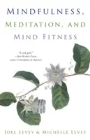 Všímavost, meditace a duševní kondice: (Duchovní kondice, myšlení, soustředění, snižování stresu) - Mindfulness, Meditation, and Mind Fitness: (Spiritual Fitness, Mindset, Focus, Stress-Reduction)