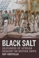 Černá sůl: Námořníci afrického původu na britských lodích - Black Salt: Seafarers of African Descent on British Ships
