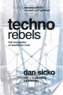 Techno rebelové: (revidované a aktualizované vydání) - Techno Rebels: The Renegades of Electronic Funk (Revised, Updated)