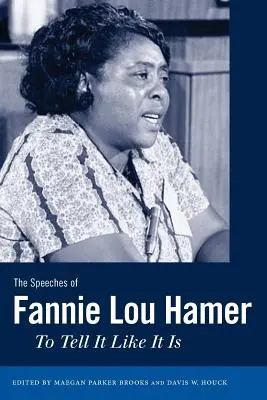 Projevy Fannie Lou Hamerové: Říct to tak, jak to je - The Speeches of Fannie Lou Hamer: To Tell It Like It Is