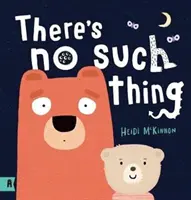 Nic takového neexistuje - There's No Such Thing