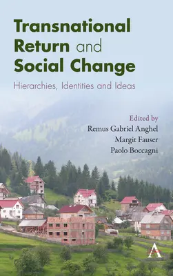 Nadnárodní návraty a sociální změny: Hierarchie, identity a myšlenky - Transnational Return and Social Change: Hierarchies, Identities and Ideas
