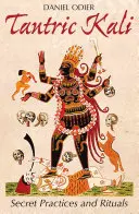 Tantrická Kálí: Tajné praktiky a rituály - Tantric Kali: Secret Practices and Rituals