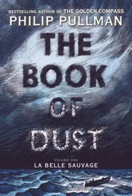 Kniha prachu: Kniha prachu (La Belle Sauvage, svazek 1) - The Book of Dust: La Belle Sauvage (Book of Dust, Volume 1)