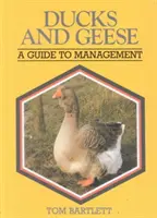 Kachny a husy: Průvodce managementem - Ducks and Geese: A Guide to Management