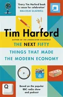 Následující Padesát věcí, které vytvořily moderní ekonomiku - Next Fifty Things that Made the Modern Economy