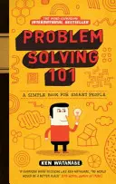 Řešení problémů 101 - Jednoduchá kniha pro chytré lidi - Problem Solving 101 - A simple book for smart people