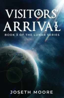 Příjezd návštěvníků: třetí kniha měsíční série - Visitors' Arrival: Book 3 of the Lunar Series