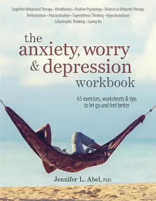 Pracovní kniha o úzkosti, obavách a depresi - The Anxiety, Worry & Depression Workbook