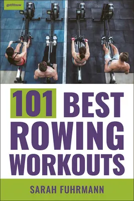 101 nejlepších veslařských tréninků - 101 Best Rowing Workouts