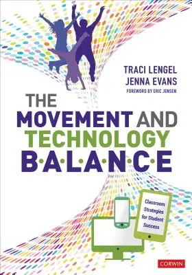 Pohybová a technologická rovnováha: Třídní strategie pro úspěch žáků - The Movement and Technology Balance: Classroom Strategies for Student Success