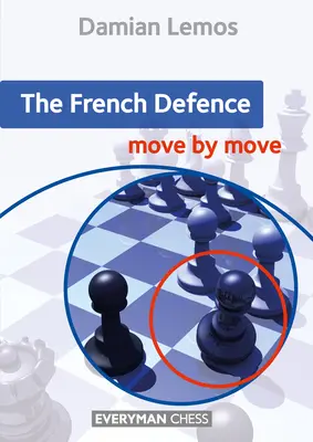 Francouzská obrana tah po tahu - The French Defence Move by Move