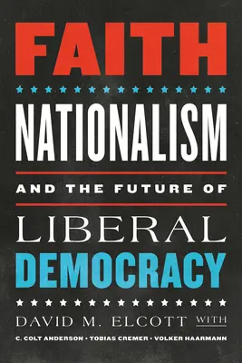 Víra, nacionalismus a budoucnost liberální demokracie - Faith, Nationalism, and the Future of Liberal Democracy