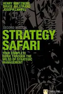 Strategické safari - Kompletní průvodce divočinou strategického řízení - Strategy Safari - The complete guide through the wilds of strategic management