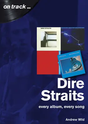 Dire Straits: Každý album, každá píseň - Dire Straits: Every Album, Every Song