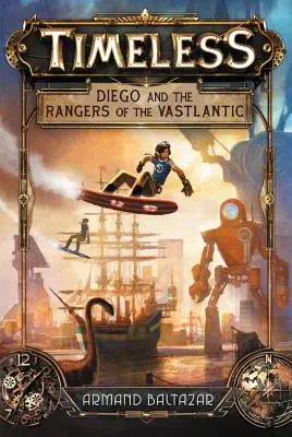 Nadčasové: Diego a strážci Vastlantiku - Timeless: Diego and the Rangers of the Vastlantic