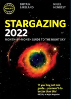Philip's 2022 Stargazing Month-by-Month Guide to the Night Sky in Britain & Ireland (Průvodce noční oblohou v Británii a Irsku měsíc po měsíci) - Philip's 2022 Stargazing Month-by-Month Guide to the Night Sky in Britain & Ireland