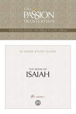 Tpt Kniha Izajáš: Průvodce ke studiu Izaiáše s 12 lekcemi - Tpt the Book of Isaiah: 12-Lesson Study Guide