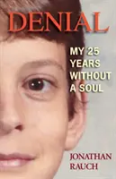 Popírání: Mých 25 let bez duše - Denial: My 25 Years Without a Soul