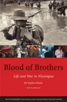 Krev bratří: Život a válka v Nikaragui, s novým doslovem - Blood of Brothers: Life and War in Nicaragua, with New Afterword