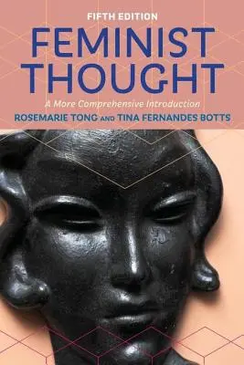 Feministické myšlení: Ucelenější úvod - Feminist Thought: A More Comprehensive Introduction