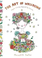 Umění pohody: Kniha: Radostný život inspirovaný přírodou - The Art of Wellbeing: Joyous Living Inspired by Nature