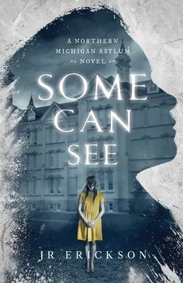 Někteří vidí: A Northern Michigan Asylum Novel - Some Can See: A Northern Michigan Asylum Novel