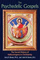Psychedelická evangelia: Tajné dějiny halucinogenů v křesťanství - The Psychedelic Gospels: The Secret History of Hallucinogens in Christianity