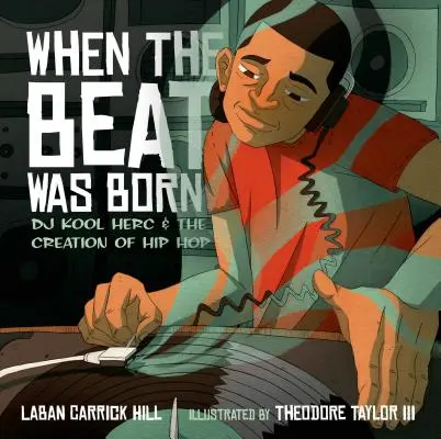 Když se zrodil beat: DJ Kool Herc a vznik hip hopu - When the Beat Was Born: DJ Kool Herc and the Creation of Hip Hop