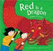Červená je drak: Kniha barev - Red Is a Dragon: A Book of Colors