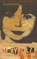 Případ Mary Bellové - Portrét dítěte, které vraždilo - Case Of Mary Bell - A Portrait of a Child Who Murdered