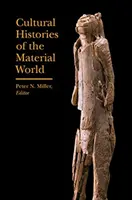 Kulturní dějiny materiálního světa - Cultural Histories of the Material World