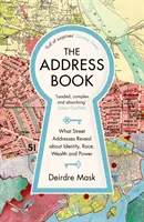 Adresář - Co adresy z ulice vypovídají o identitě, rase, bohatství a moci - Address Book - What Street Addresses Reveal about Identity, Race, Wealth and Power