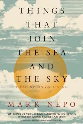 Věci, které spojují moře a nebe: Zápisky z terénu o tom, jak žít - Things That Join the Sea and the Sky: Field Notes on Living