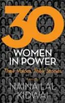 30 žen u moci: jejich hlasy, jejich příběhy - 30 Women in Power: Their Voices, Their Stories