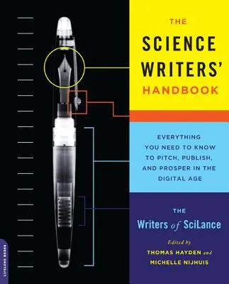 Příručka spisovatelů vědeckých knih: Vše, co potřebujete vědět, abyste mohli publikovat, vydávat a prosperovat v digitálním věku. - The Science Writers' Handbook: Everything You Need to Know to Pitch, Publish, and Prosper in the Digital Age